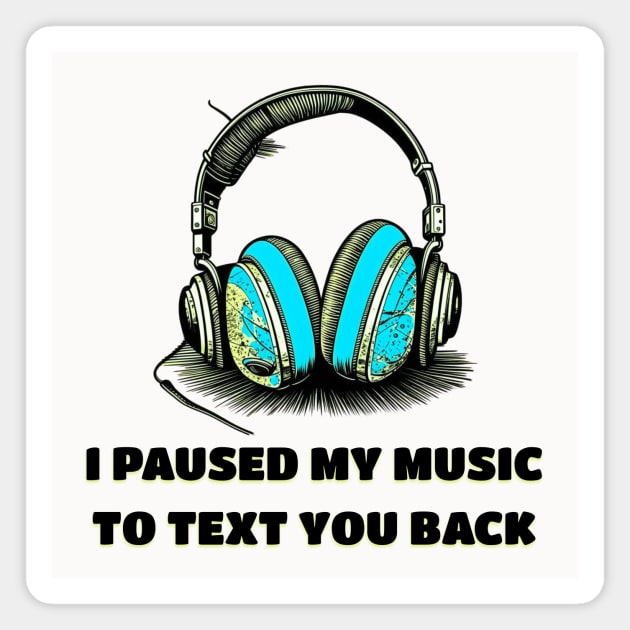 I Paused My Music to Text You Back Funny Nostalgic Retro Vintage Boombox 80's 90's Music Tee Magnet by sarcasmandadulting